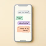 Perfect Responses to “Are You Sure?