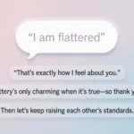 Best Responses to “I Am Flattered”