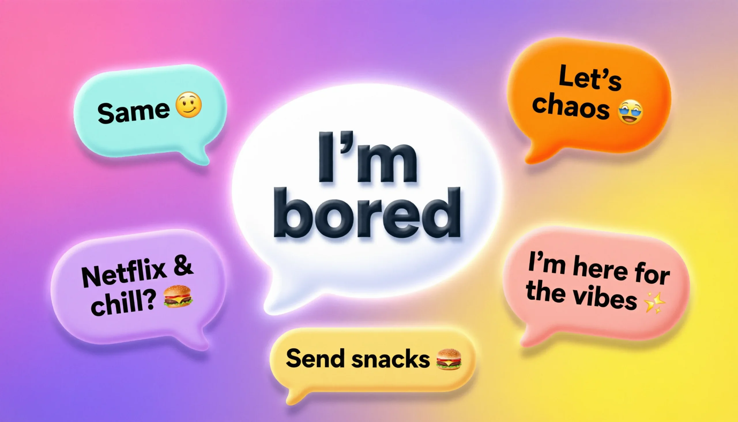 Funny Responses To I’m Bored