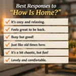 Best Responses to “How Is Home?”