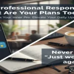 Professional Responses to “What Are Your Plans Today?”