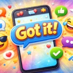 Best Responses to “Got It”