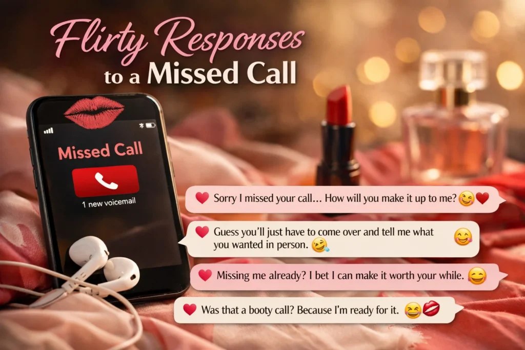 Flirty Responses to a Missed Call