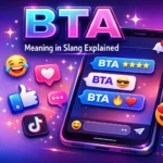 BTA Meaning in Slang