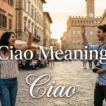 Ciao Meaning