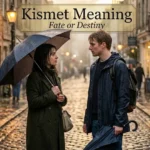 Kismet Meaning