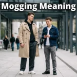 Mogging Meaning