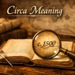 Circa Meaning