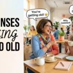 Responses To Being Called Old